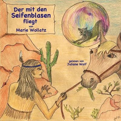 Der mit den Seifenblasen fliegt - Marie Wollatz, Audio, 4061707873386