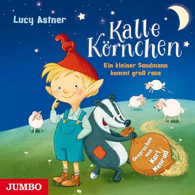 Kalle Körnchen. Ein kleiner Sandmann kommt groß raus - Lucy Astner, Audio, 4057664398222