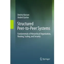 Structured Peer-to-Peer Systems, Fachbücher von Dmitry Korzun, Andrei Gurtov