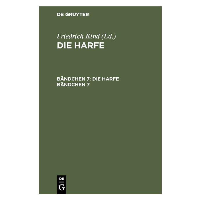 De Gruyter Kind:Die Harfe / Die Harfe. Bändchen 7 (Deutsch, Hardcover, Friedrich Kind) (67771380)