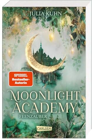 Julia Kuhn - Moonlight Academy. Feenzauber: Von der »Ravenhall Academy«-Autorin! Romantische Feen-Fantasy mit Academy-Setting - Preis vom 09.10.2026 07:28:09 h