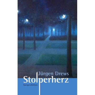 Stolperherz, Taschenbuch von Jürgen Drews, BoD – Books on Demand, 978-3-8334-8485-8