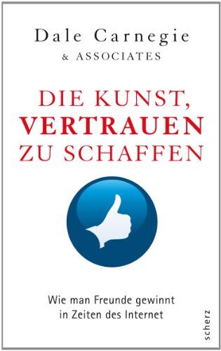 Dale Carnegie & Associates - Die Kunst, Vertrauen zu schaffen: Wie man Freunde gewinnt in Zeiten des Internet - Preis vom 11.10.2026 03:10:56 h