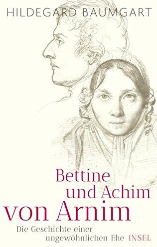 Hildegard Baumgart - Bettine und Achim von Arnim: Die Geschichte einer ungewöhnlichen Ehe - Preis vom 06.10.2026 07:26:00 h