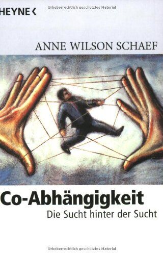 Schaef, Anne Wilson - Co-Abhängigkeit: Die Sucht hinter der Sucht - Preis vom 19.10.2026 19:33:35 h