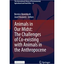 Animals in Our Midst: The Challenges of Co-existing with Animals in the Anthropocene, Fachbücher von Jozef Keulartz, Bernice Bovenkerk