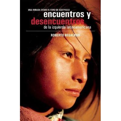 Encuentros Y Desencuentros de la Izquierda Latinoamericana: Una Mirada Desde El Foro de Sao Paulo, Taschenbuch von Roberto Regalado, Ocean Press,