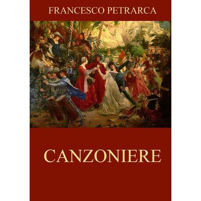Canzoniere, Taschenbuch von Francesca Petrarca, Jazzybee Verlag, 978-3-8496-8603-1