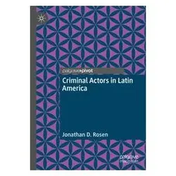Criminal Actors in Latin America, Fachbücher von Jonathan D. Rosen