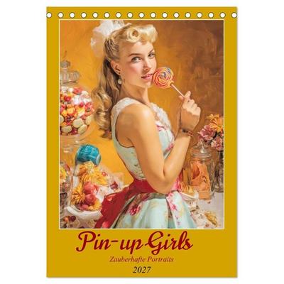 Pin-up Girls - Zauberhafte Portraits (Tischkalender 2027 DIN A5 hoch), CALVENDO Monatskalender