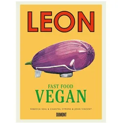 Leon Fast Food Vegan, Ratgeber von John Vincent, Alexandra Titze-Grabec, Elisabeth Girkinger, Rebecca Seal, Chantal Symons