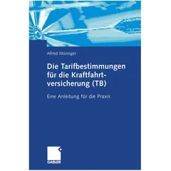 Die Tarifbestimmungen für die Kraftfahrtversicherung (TB), Fachbücher von Alfred Müringer
