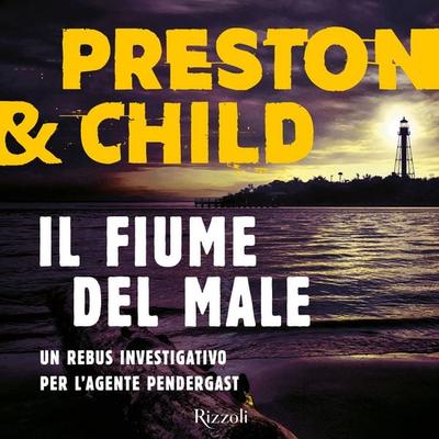 Il fiume del male - Lincoln Child,Douglas Preston, Audio, 9788831805100