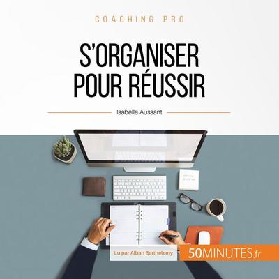S'organiser pour réussir - Isabelle Aussant, Audio, 9782808006798