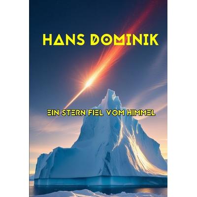 Ein Stern fiel vom Himmel, Taschenbuch von Hans Dominik, Tredition, 978-3-384-49825-0