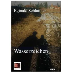 Wasserzeichen, Belletristik von Eginald Schlattner