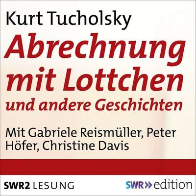 Abrechnung mit Lottchen - Kurt Tucholsky, Audio, 9783956154959