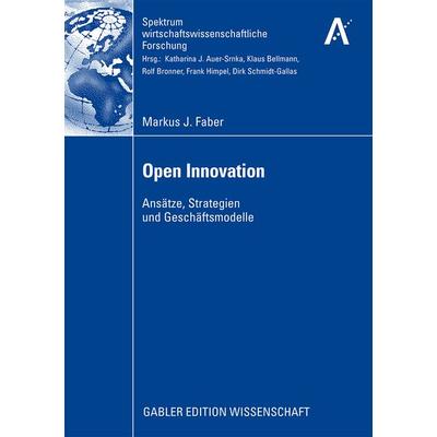 Open Innovation, Taschenbuch von Markus J. Faber, Betriebswirtschaftlicher Verlag Gabler, 978-3-8349-1368-5
