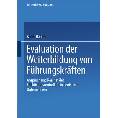Evaluation der Weiterbildung von Führungskräften, Taschenbuch von Karin Häring, Deutscher Universitätsverlag, 978-3-8244-0704-0