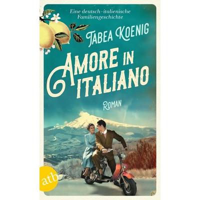 Amore in italiano, Taschenbuch von Tabea Koenig, Aufbau TB, 978-3-7466-4132-4