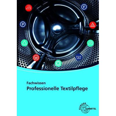 Fachwissen Professionelle Textilpflege, Taschenbuch von Werner Ring,Meinrad Himmelsbach,Christian Himmelsbach,Michaela Rössler,Heike Glässer,