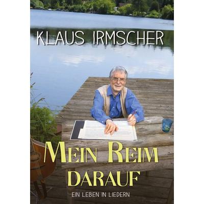 Mein Reim darauf, Taschenbuch von Klaus Irmscher, BoD – Books on Demand, 978-3-7578-5413-3