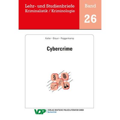 Cybercrime, Taschenbuch von Christoph Keller,Frank Braun,Jan Dirk Roggenkamp, Deutsche Polizeiliteratur, 978-3-8011-0880-9