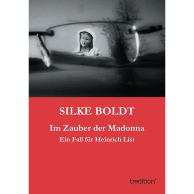 Im Zauber der Madonna, Gebundene Ausgabe von Silke Boldt, Tredition, 978-3-8495-7112-2