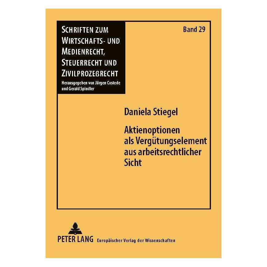 Peter Lang Aktienoptionen als Vergütungselement aus arbeitsrechtlicher Sicht (Deutsch, Softcover, Daniela Stiegel) (56029364)
