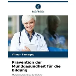 Prävention der Mundgesundheit für die Bildung, Schulbücher von Vilmar Tamagno