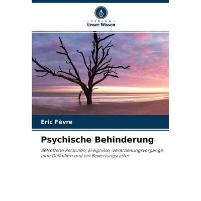Psychische Behinderung, Taschenbuch von Eric Fèvre, Wydawnictwo Bezkresy Wiedzy, 978-620-0-89303-1