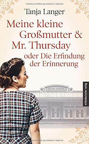 Tanja Langer - Meine kleine Großmutter & Mr. Thursday oder Die Erfindung der Erinnerung: Roman - Preis vom 14.10.2026 23:07:16 h