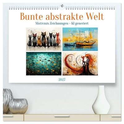 Bunte abstrakte Welt (hochwertiger Premium Wandkalender 2027 DIN A2 quer), Kunstdruck in Hochglanz