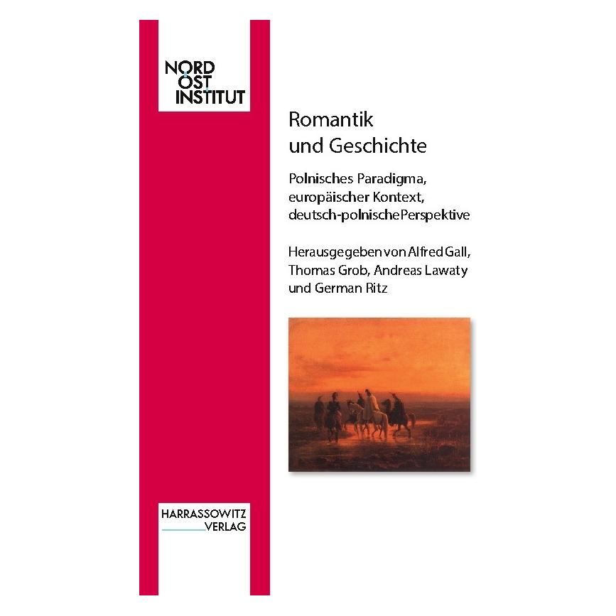 Harrassowitz Romantik und Geschichte (Deutsch, Hardcover, Alfred Gall, Andreas Lawaty, German Ritz, Thomas Grob) (55190464)