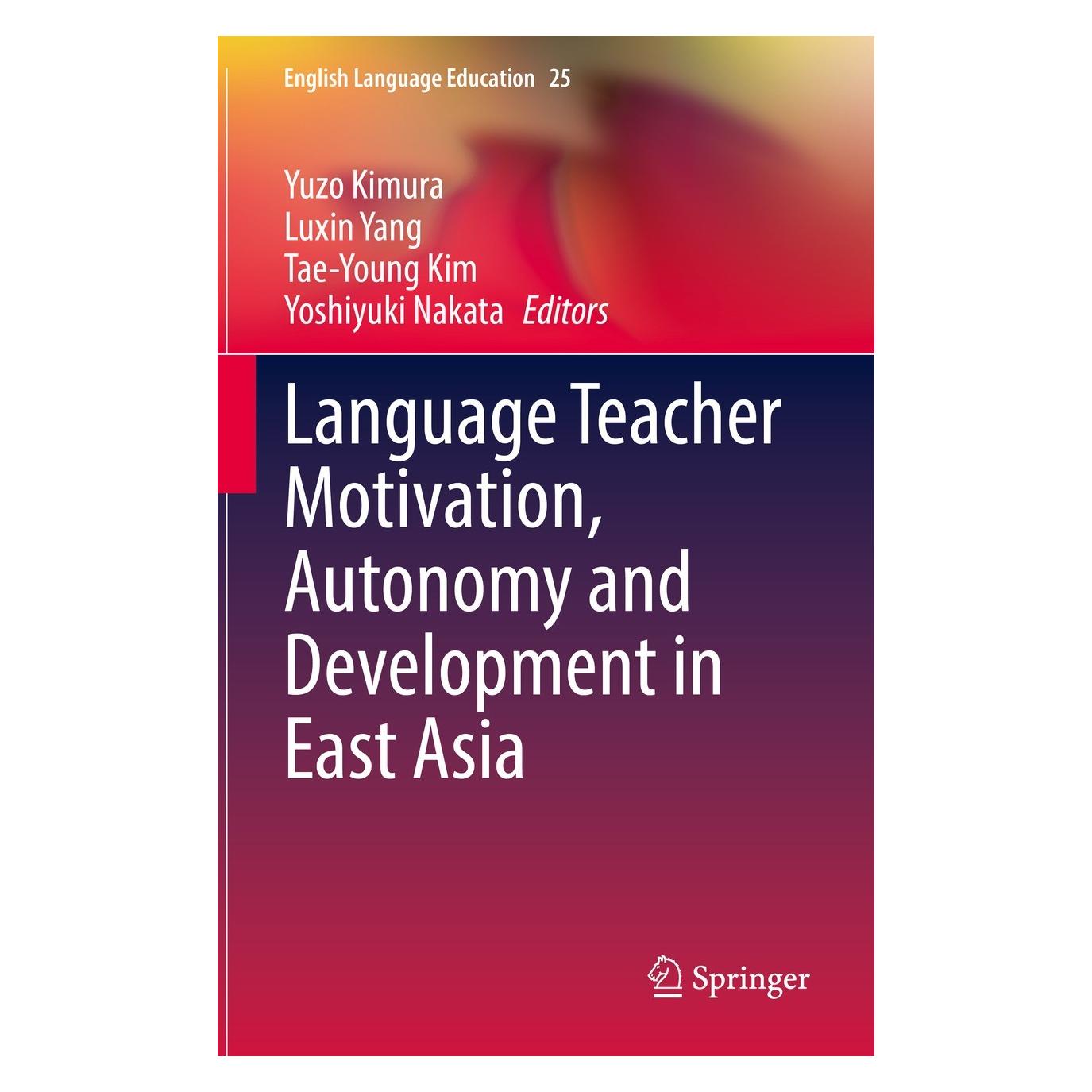 Springer Language Teacher Motivation, Autonomy and Development in East Asia (Englisch, Hardcover, Luxin Yang, Tae-Young Kim, Yoshiyuki Nakata, Yuzo Kimura) (9783030934668)