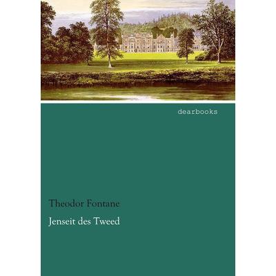 Jenseit des Tweed, Taschenbuch von Theodor Fontane, Dearbooks