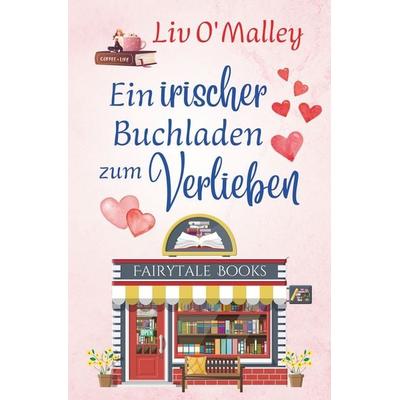 Ein irischer Buchladen zum Verlieben, Taschenbuch von Liv O'Malley; Tolino media, 978-3-7592-7600-1