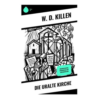 Die uralte Kirche, Taschenbuch von W. D. Killen, Copycat, 978-80-285-2113-4