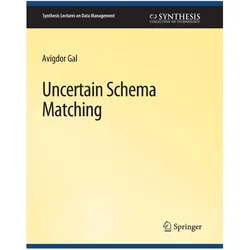 Uncertain Schema Matching, Fachbücher von Avigdor Gal