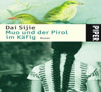Dai Sijie - Muo und der Pirol im Käfig - Preis vom 11.10.2026 03:10:56 h