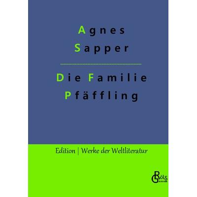 Die Familie Pfäffling, Gebundene Ausgabe von Agnes Sapper, Gröls Verlag, 978-3-9882824-5-3