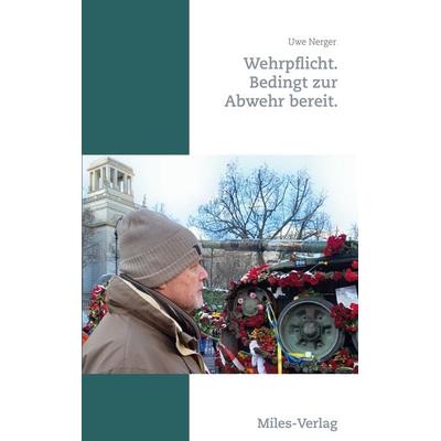 Wehrpflicht, Taschenbuch von Uwe Nerger, Miles-Verlag, 978-3-96776-102-3