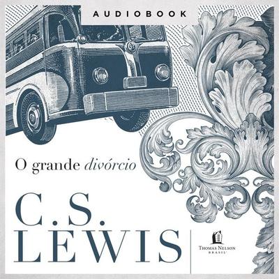 O grande divórcio - C.S. Lewis, Audio, 9786556894621