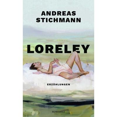 Loreley, Gebundene Ausgabe von Andreas Stichmann, Rowohlt, 978-3-498-00701-0