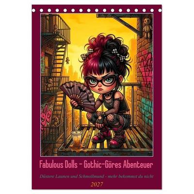 Fabulous Dolls - Gothic-Göres Abenteuer (Tischkalender 2027 DIN A5 hoch), CALVENDO Monatskalender