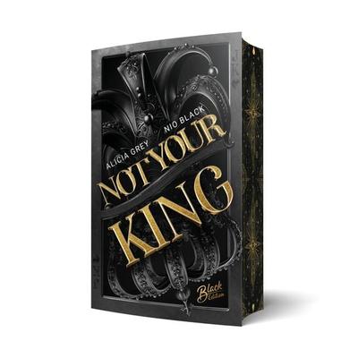Not Your King, Taschenbuch von Alicia Grey,Nio Black, Black Edition