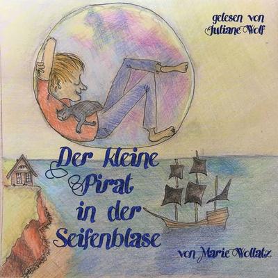 Der kleine Pirat in der Seifenblase - Marie Wollatz, Audio, 4061707600739