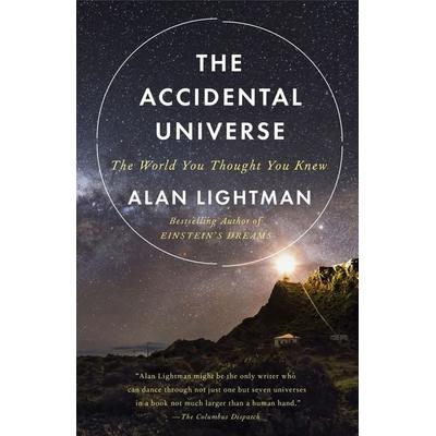 The Accidental Universe, Taschenbuch von Alan Lightman, Penguin Random House, 978-0-345-80595-9