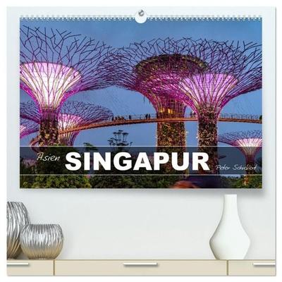 Asien - Singapur (hochwertiger Premium Wandkalender 2027 DIN A2 quer), Kunstdruck in Hochglanz
