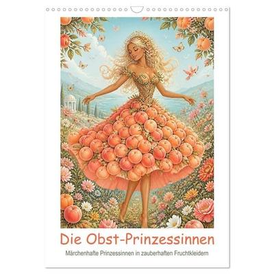 Die Obst-Prinzessinnen (Wandkalender 2027 DIN A3 hoch), CALVENDO Monatskalender